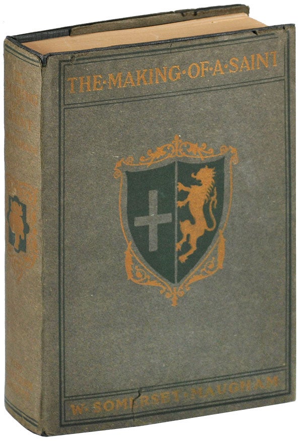 Item #4606 THE MAKING OF A SAINT: A ROMANCE OF MEDIAEVAL ITALY. W. Somerset Maugham, Gilbert James, novel, illustrations.