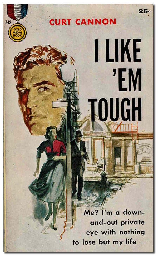 Item #4642 I LIKE 'EM TOUGH. Curt Cannon, Gerry Powell, pseud. of Evan Hunter, cover art.