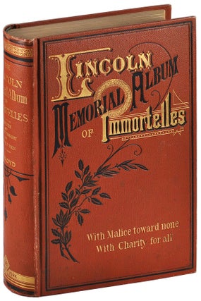 Item #4690 THE LINCOLN MEMORIAL: ALBUM-IMMORTELLES. ORIGINAL LIFE PICTURES, WITH AUTOGRAPHS, FROM...
