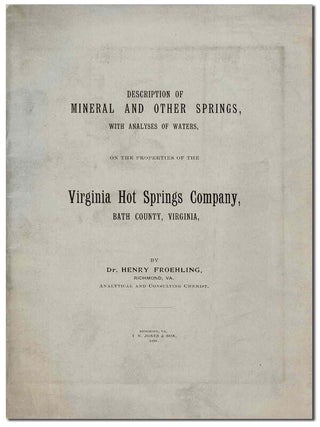 Item #4694 DESCRIPTION OF MINERAL AND OTHER SPRINGS, WITH ANALYSES OF WATERS, ON THE PROPERTIES...