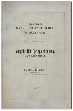 Item #4694 DESCRIPTION OF MINERAL AND OTHER SPRINGS, WITH ANALYSES OF WATERS, ON THE PROPERTIES...