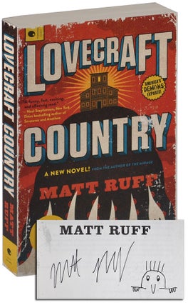 Item #4762 LOVECRAFT COUNTRY: A NOVEL - SIGNED WITH AN ORIGINAL DRAWING. Matt Ruff
