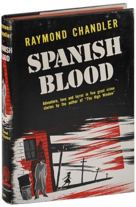 Item #4769 SPANISH BLOOD: A COLLECTION OF SHORT STORIES. Raymond Chandler
