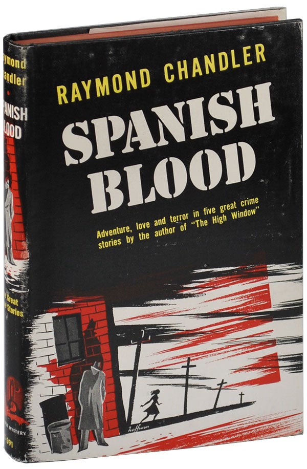 Item #4769 SPANISH BLOOD: A COLLECTION OF SHORT STORIES. Raymond Chandler.