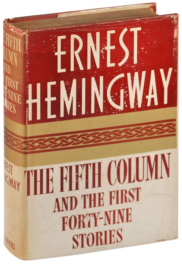 Item #4855 THE FIFTH COLUMN AND THE FIRST FORTY-NINE STORIES. Ernest Hemingway.
