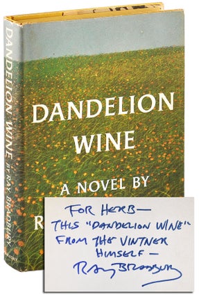 Item #4957 DANDELION WINE: A NOVEL - INSCRIBED TO HERB YELLIN. Ray Bradbury