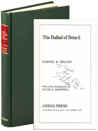 Item #5050 THE BALLAD OF BETA-2 - INSCRIBED. Samuel Delany, David G. Hartwell, novel, introduction