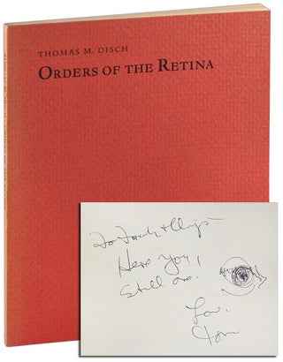 Item #5051 ORDERS OF THE RETINA: POEMS - INSCRIBED TO SAMUEL DELANY & FRANK ROMEO. Thomas M. Disch