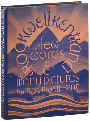 ROCKWELLKENTIANA: FEW WORDS AND MANY PICTURES BY R.K. AND, BY CARL ZIGROSSER, A BIBLIOGRAPHY AND LIST OF PRINTS
