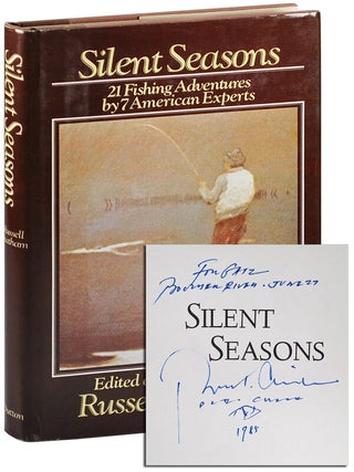 Item #5106 SILENT SEASONS: 21 FISHING ADVENTURES BY 7 AMERICAN EXPERTS - INSCRIBED TO WILLIAM...