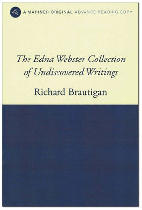 Item #5127 THE EDNA WEBSTER COLLECTION OF UNDISCOVERED WRITINGS - ADVANCE COPY. Richard...