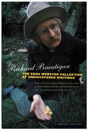 Item #5128 THE EDNA WEBSTER COLLECTION OF UNDISCOVERED WRITINGS. Richard Brautigan, Keith Abbott,...