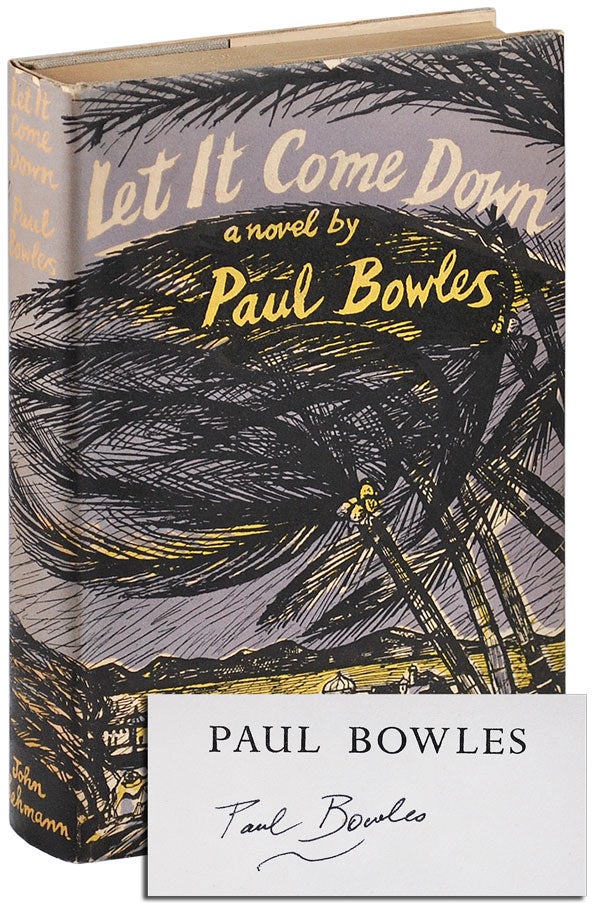 Item #5209 LET IT COME DOWN - SIGNED. Paul Bowles.