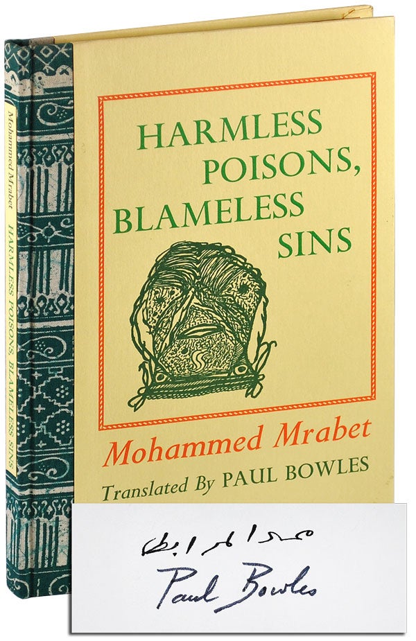 Item #5247 HARMLESS POISONS, BLAMELESS SINS - DELUXE ISSUE, SIGNED WITH ORIGINAL ARTWORK. Mohammed Mrabet, Paul Bowles, stories, translation.