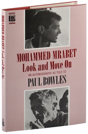 Item #5260 LOOK AND MOVE ON. Mohammed Mrabet, Paul Bowles, memoir, translation