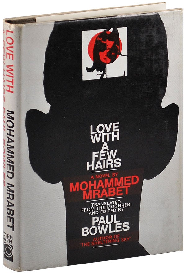 Item #5261 LOVE WITH A FEW HAIRS. Mohammed Mrabet, Paul Bowles, novel, translation.