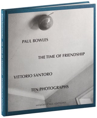 Item #5335 THE TIME OF FRIENDSHIP: A STORY. Paul Bowles, Vittorio Santoro, story, photographs