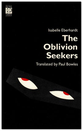 Item #5394 THE OBLIVION SEEKERS & OTHER WRITINGS. translation, preface, Isabelle Eberhardt, Paul...
