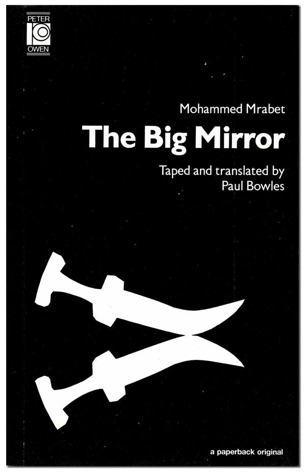 Item #5395 THE BIG MIRROR. Mohammed Mrabet, Paul Bowles, novel, translation.