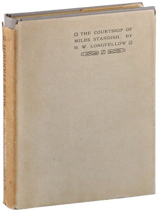 Item #5404 THE COURTSHIP OF MILES STANDISH. Henry Wadsworth Longfellow, Arthur A. Dixon, poem,...
