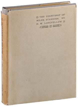 Item #5404 THE COURTSHIP OF MILES STANDISH. Henry Wadsworth Longfellow, Arthur A. Dixon, poem,...