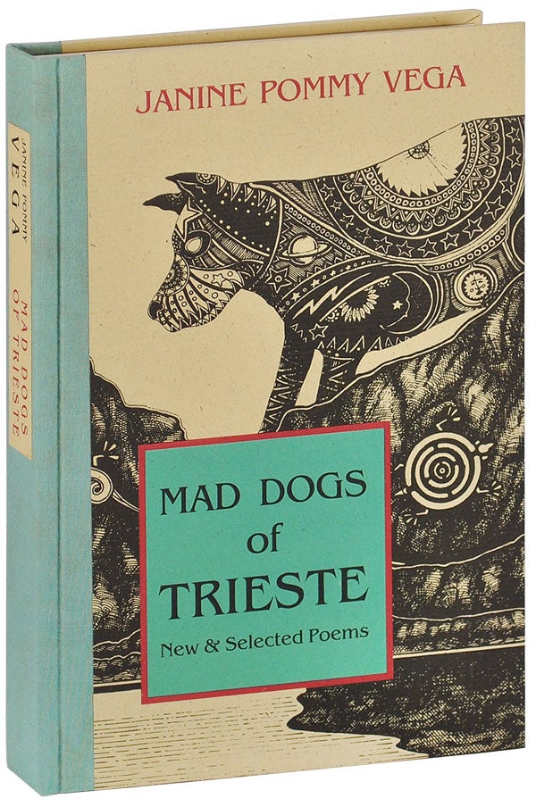 Item #5436 MAD DOGS OF TRIESTE: NEW & SELECTED POEMS. Janine Pommy Vega.