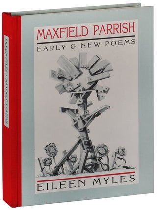 Item #5442 MAXFIELD PARRISH: EARLY & NEW POEMS. Eileen Myles