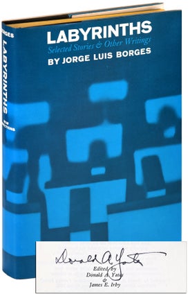 Item #5487 LABYRINTHS: SELECTED STORIES & OTHER WRITINGS - SIGNED BY DONALD YATES. Jorge Luis...