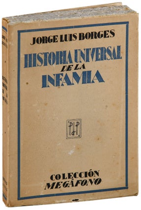Item #5499 HISTORIA UNIVERSAL DE LA INFAMIA (A UNIVERSAL HISTORY OF INFAMY). Jorge Luis Borges