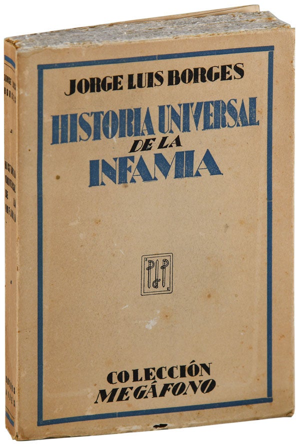 Item #5499 HISTORIA UNIVERSAL DE LA INFAMIA (A UNIVERSAL HISTORY OF INFAMY). Jorge Luis Borges.