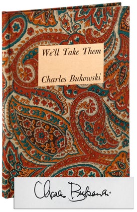 Item #5544 WE'LL TAKE THEM - DELUXE ISSUE, SIGNED. Charles Bukowski