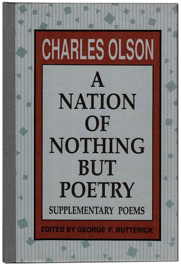 Item #5557 A NATION OF NOTHING BUT POETRY: SUPPLEMENTARY POEMS. Charles Olson, George F. Butterick, poems.