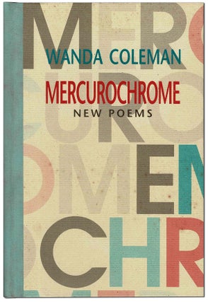 Item #5560 MERCUROCHROME: NEW POEMS - LIMITED EDITION, SIGNED. Wanda Coleman