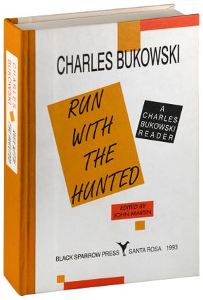 Item #5603 RUN WITH THE HUNTED: A CHARLES BUKOWSKI READER. Charles Bukowski