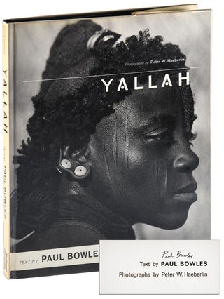 Item #5639 YALLAH - SIGNED, WITH AN ORIGINAL HAEBERLIN PHOTOGRAPH LAID IN. Paul Bowles, Peter W....
