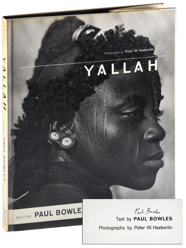 Item #5639 YALLAH - SIGNED, WITH AN ORIGINAL HAEBERLIN PHOTOGRAPH LAID IN. Paul Bowles, Peter W. Haeberlin, text, photographs.