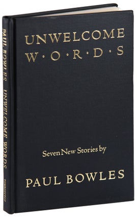 Item #5640 UNWELCOME WORDS: SEVEN STORIES. Paul Bowles