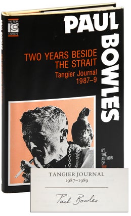 Item #5642 TWO YEARS BESIDE THE STRAIT: TANGIER JOURNAL 1987-1989 - LIMITED EDITION, SIGNED. Paul...