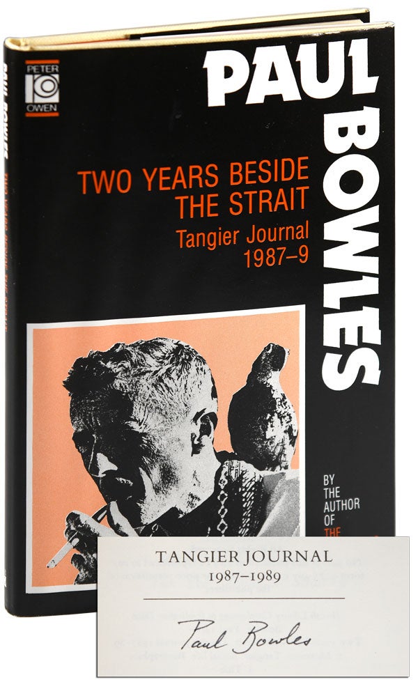 Item #5642 TWO YEARS BESIDE THE STRAIT: TANGIER JOURNAL 1987-1989 - LIMITED EDITION, SIGNED. Paul Bowles.