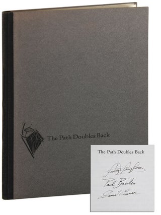 Item #5646 THE PATH DOUBLES BACK - LIMITED EDITION, SIGNED. Rodrigo Rey Rosa, Paul Bowles, David...