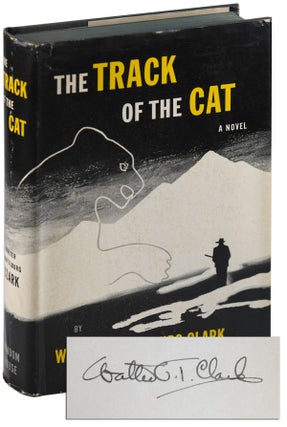 Item #5647 THE TRACK OF THE CAT: A NOVEL - SIGNED. Walter Van Tilburg Clark
