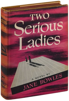 Item #5669 TWO SERIOUS LADIES. Jane Bowles