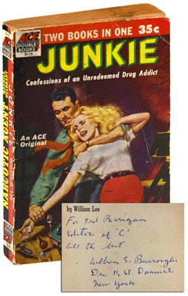 Item #5711 JUNKIE / NARCOTIC AGENT - INSCRIBED TO TED BERRIGAN. William Lee, Maurice Helbrant,...