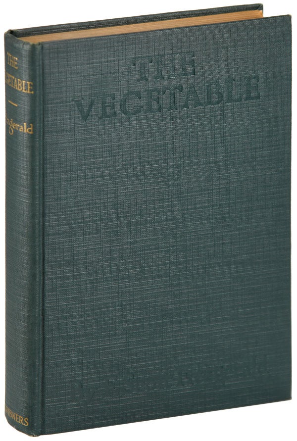 Item #5739 THE VEGETABLE, OR FROM PRESIDENT TO POSTMAN. F. Scott Fitzgerald.