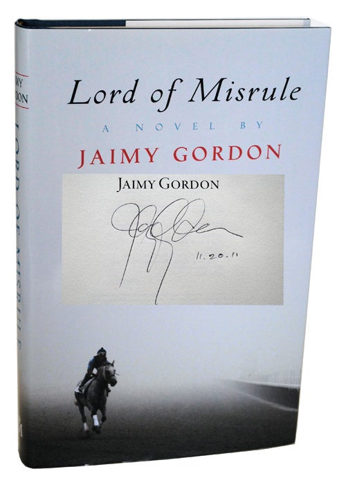 Item #577 LORD OF MISRULE - SIGNED. Jaimy Gordon.
