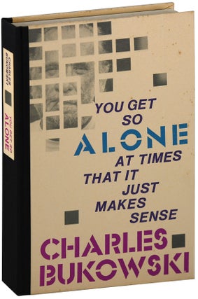 Item #5831 YOU GET SO ALONE AT TIMES THAT IT JUST MAKES SENSE. Charles Bukowski