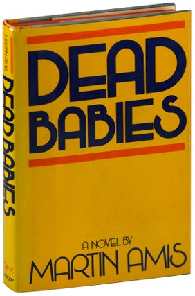 Item #5849 DEAD BABIES – WITH SIGNED BOOKPLATE LAID IN. Martin Amis
