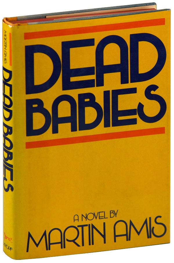 Item #5849 DEAD BABIES – WITH SIGNED BOOKPLATE LAID IN. Martin Amis.