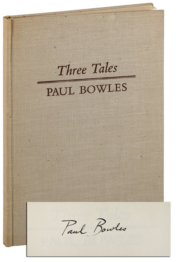 Item #5902 THREE TALES - LIMITED EDITION, SIGNED. Paul Bowles.
