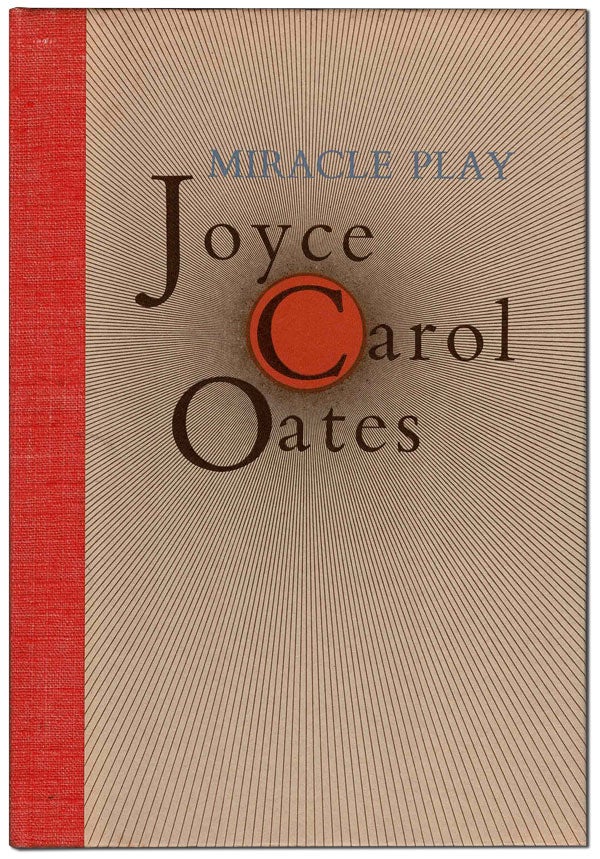 Item #5926 MIRACLE PLAY - LIMITED EDITION, SIGNED. Joyce Carol Oates.